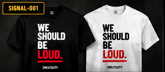 Black and white photorealistic SWEATQUITY apparel previews showing WE SHOULD BE LOUD.. Concept imagery from the founder's approved DROP 001 visual reference.